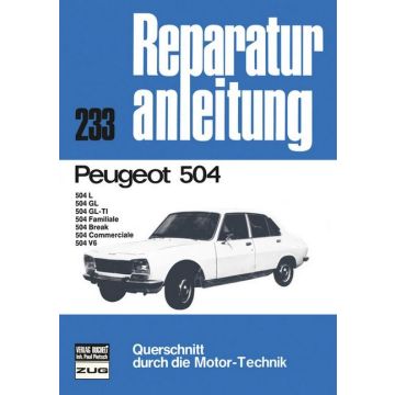 Peugeot 504 / 504 L / GL-TL / GL / Break / V6 Reparaturanleitung Bucheli 233