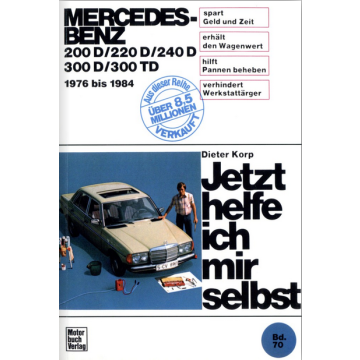 Mercedes /8 Diesel 200D / 220D / 240D / 300D / 300TD (1976-1984) Reparaturanleitung Jetzt helfe ich mir selbst 70