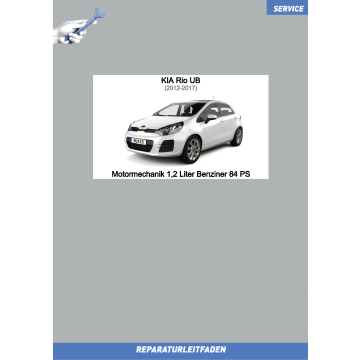 KIA Rio UB (12-17) Reparaturleitfaden Motormechanik 1,2 Liter Benziner 84 PS