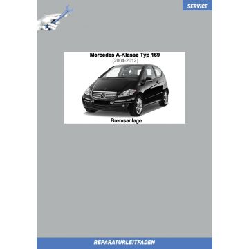 Mercedes A-Klasse (2004-2012) Reparaturleitfaden Bremsanlage Typ 169
