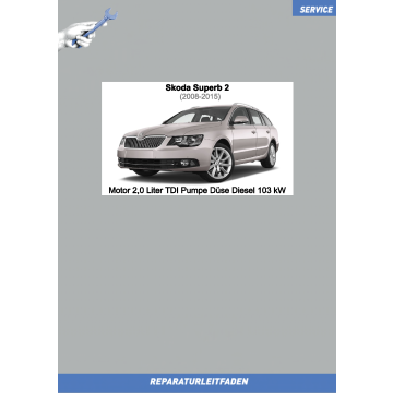 Skoda Superb 2 (2008-2015) Reparaturleitfaden Motor 2,0 Liter TDI Pumpe Düse Diesel 103 kW / 140 PS