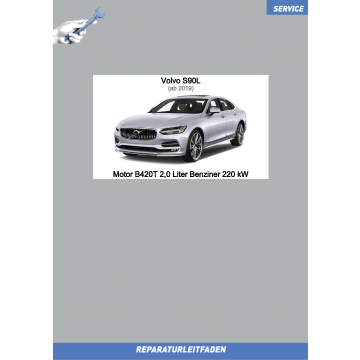 Volvo S90L (ab 2019) Reparaturleitfaden Motor 2,0 L Benziner 220 kW B420T