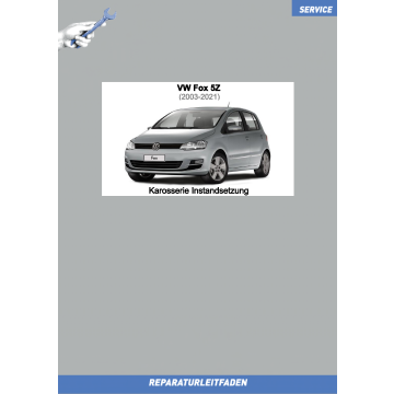 VW Fox (03-21) Reparaturleitfaden Karosserie Instandsetzung 