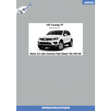 VW Touareg 7P (10-18) Reparaturleitfaden Motor 3,0 Liter Common Rail Diesel 150­-190 kW
